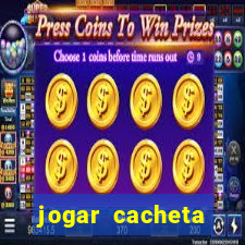 jogar cacheta valendo dinheiro